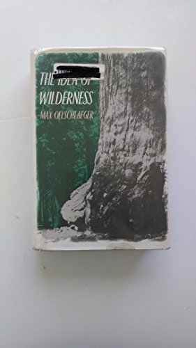 cover image The Idea of Wilderness: From Prehistory to the Age of Ecology