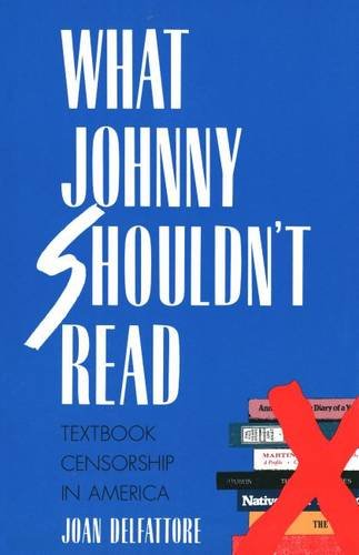 cover image What Johnny Shouldn't Read: Textbook Censorship in America