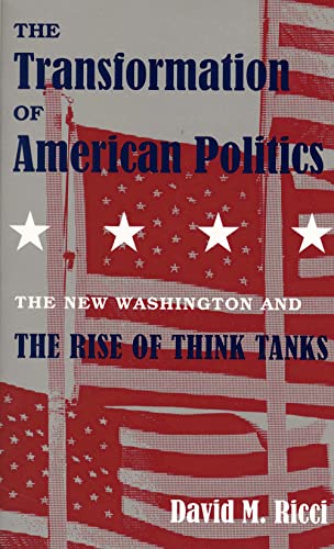 cover image The Transformation of American Politics: The New Washington and the Rise of Think Tanks