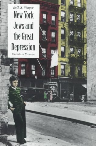 cover image New York Jews and the Great Depression: Uncertain Promise