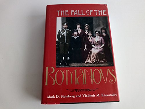cover image The Fall of the Romanovs: Political Dreams and Personal Struggles in a Time of Revolution