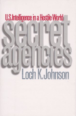 cover image Secret Agencies: U.S. Intelligence in a Hostile World