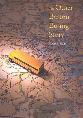cover image The Other Boston Busing Story: Whats Won and Lost Across the Boundary Line