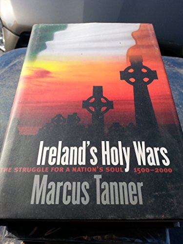 cover image IRELAND'S HOLY WARS: The Struggle for a Nation's Soul, 1500–2000