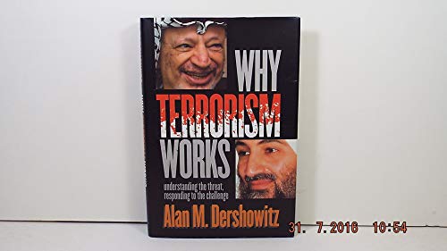 cover image WHY TERRORISM WORKS: Understanding the Threat, Responding to the Challenge