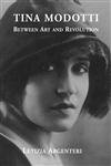 cover image Tina Modotti: Between Art and Revolution