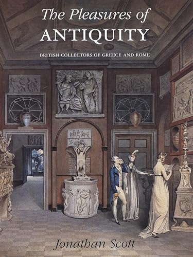 cover image The Pleasures of Antiquity: British Collections of Greece of Rome