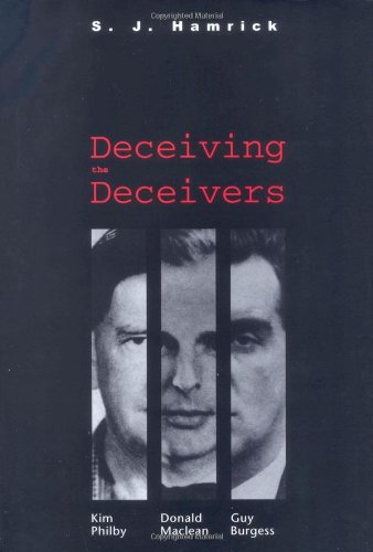 cover image DECEIVING THE DECEIVERS: Kim Philby, Donald Maclean, and Guy Burgess