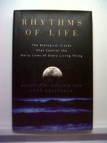 cover image RHYTHMS OF LIFE: The Biological Clocks That Control the Daily Lives of Every Living Thing