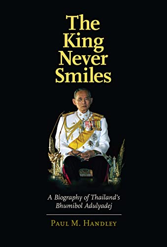 cover image The King Never Smiles: A Biography of Thailand's Bhumibol Adulyadej