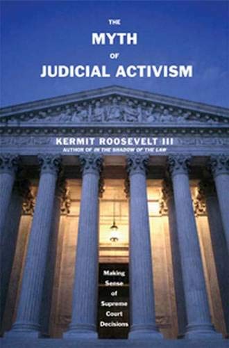 cover image The Myth of Judicial Activism: Making Sense of Supreme Court Decisions
