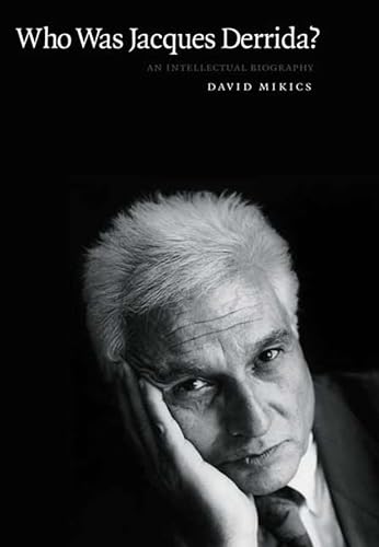cover image Who Was Jacques Derrida? An Intellectual Biography