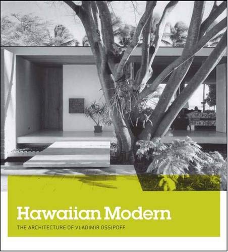 cover image Hawaiian Modern: The Architecture of Vladimir Ossipoff
