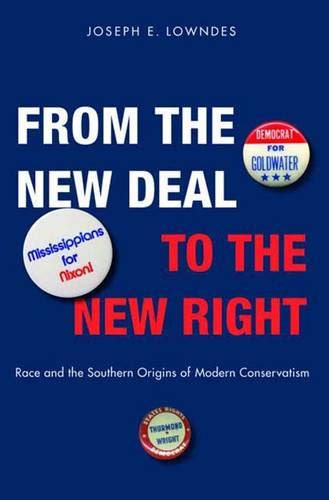 cover image From the New Deal to the New Right: Race and the Southern Origins of Modern Conservatism