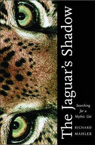 cover image The Jaguar's Shadow: Searching for a Mythic Cat