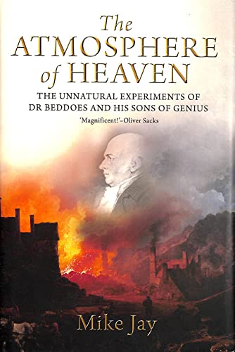 cover image The Atmosphere of Heaven: The Unnatural Experiments of Dr. Beddoes and His Sons of Genius