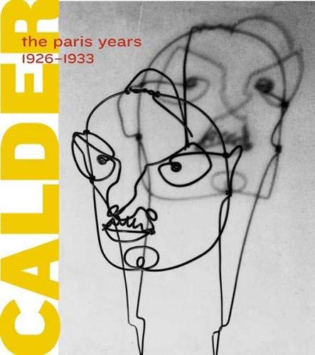 cover image Alexander Calder: The Paris Years, 1926–1933