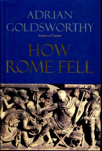 cover image How Rome Fell: Death of a Superpower