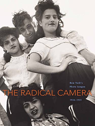 cover image The Radical Camera: New York's Photo League, 1936-1951