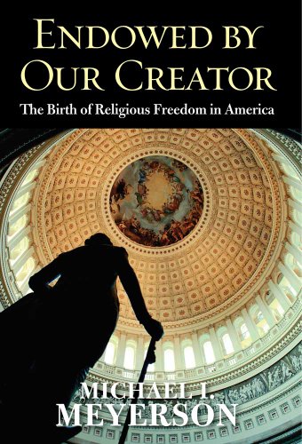 cover image Endowed by Our Creator: 
The Birth of Religious Freedom 
in America