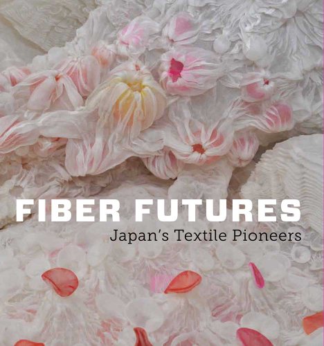 cover image Fiber Futures: Japan%E2%80%99s Textile Pioneers