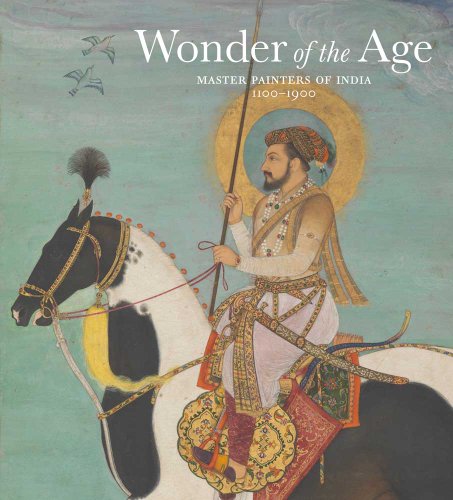 cover image Wonder of the Age: Master Painters of India: 1100-1900 
