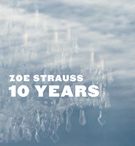 cover image Zoe Strauss: 10 Years