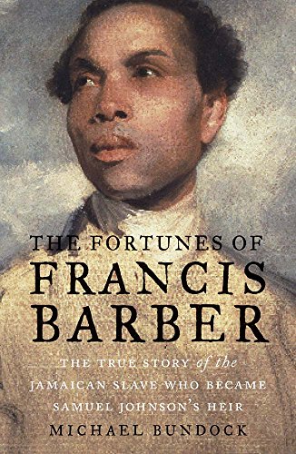 cover image The Fortunes of Francis Barber: The True Story of the Jamaican Slave Who Became Samuel Johnson’s Heir