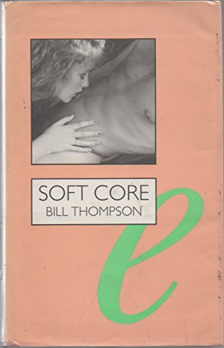 cover image Softcore: Moral Crusades Against Pornography in Britain & America