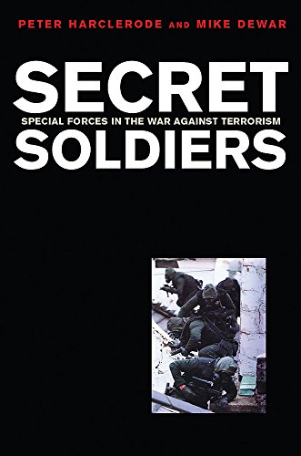 cover image SECRET SOLDIERS: Special Forces in the War Against Terrorism