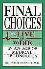 cover image Final Choices: To Live or to Die in an Age of Medical Technology
