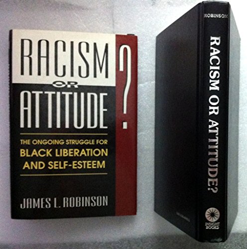 cover image Racism or Attitude?: The Ongoing Struggle for Black Liberation and Self-Esteem