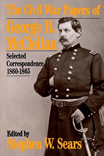 cover image The Civil War Papers of George B. McClellan: Selected Correspondence, 1860-1865