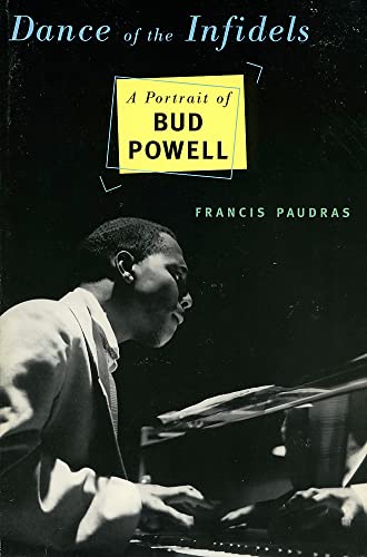 cover image Dance of the Infidels: A Portrait of Bud Powell