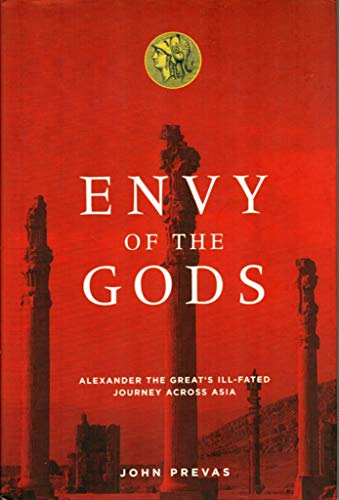 cover image ENVY OF THE GODS: Alexander the Great's Ill-Fated Journey Across Asia