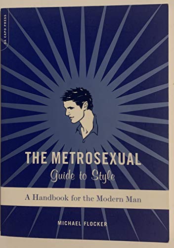 cover image The Metrosexual Guide to Style: A Handbook for the Modern Man