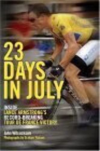 cover image 23 DAYS IN JULY: Inside Lance Armstrong's Record-Breaking Tour de France Victory