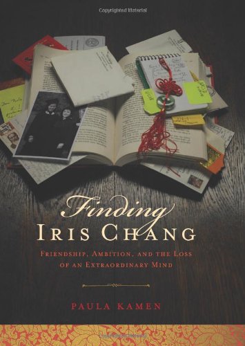 cover image Finding Iris Chang: Friendship, Ambition, and the Loss of an Extraordinary Mind