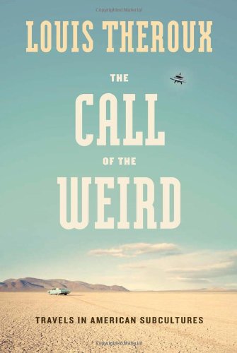 cover image The Call of the Weird: Travels in American Subcultures