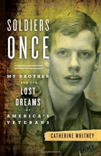 cover image Soldiers Once: My Brother and the Lost Dreams of America's Veterans