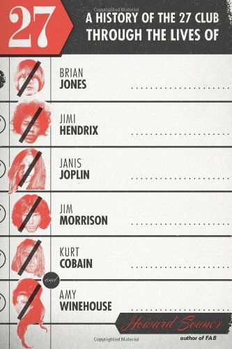 cover image 27: A History of the 27 Club Through The Lives of Brian Jones, Jimi Hendrix, Janis Joplin, Jim Morrison, Kurt Cobain and Amy Winehouse