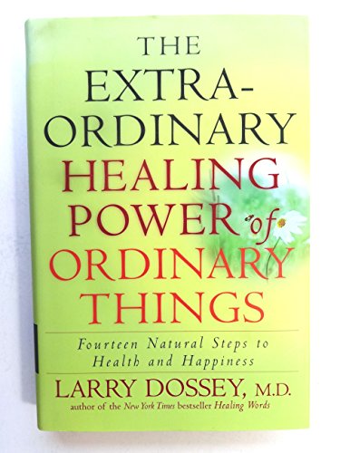 cover image The Extraordinary Healing Power of Ordinary Things: Fourteen Natural Steps to Health and Happiness