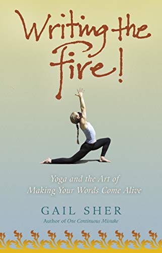 cover image Writing the Fire!: Yoga and the Art of Making Your Words Come Alive