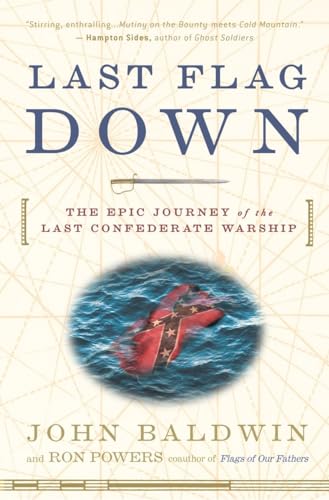 cover image Last Flag Down: The Epic Journey of the Last Confederate Warship