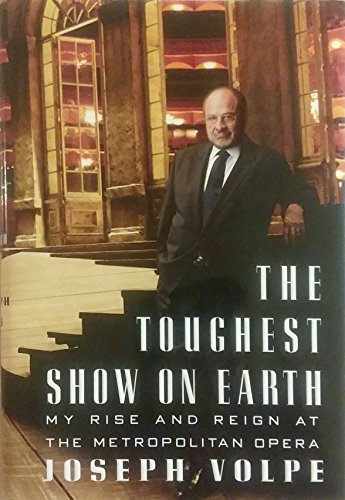 cover image The Toughest Show on Earth: My Rise and Reign at the Metropolitan Opera