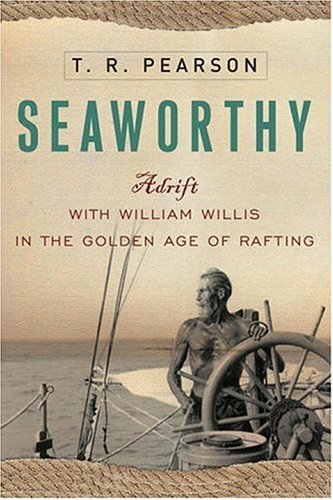 cover image Seaworthy: Adrift with William Willis in the Golden Age of Rafting
