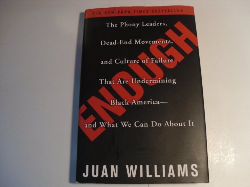 cover image Enough: The Phony Leaders, Dead-End Movements, and Culture of Failure That Are Undermining Black America–and What We Can Do About It