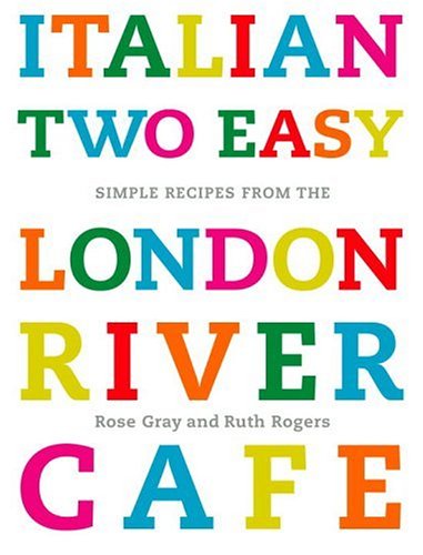 cover image Italian Two Easy: Simple Recipes from the London River Cafe