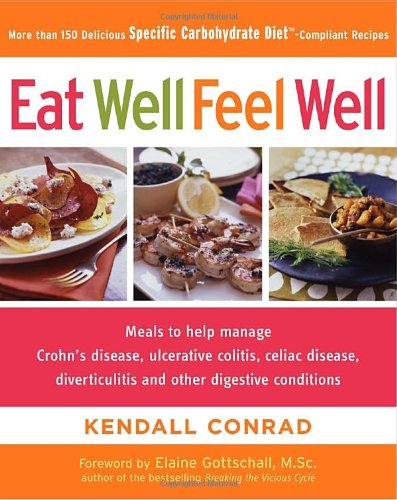 cover image Eat Well, Feel Well: More Than 150 Delicious Specific Carbohydrate Diet-Compliant Recipes