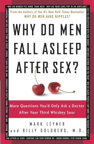 cover image Why Do Men Fall Asleep After Sex?: More Questions You'd Only Ask a Doctor After Your Third Whiskey Sour
